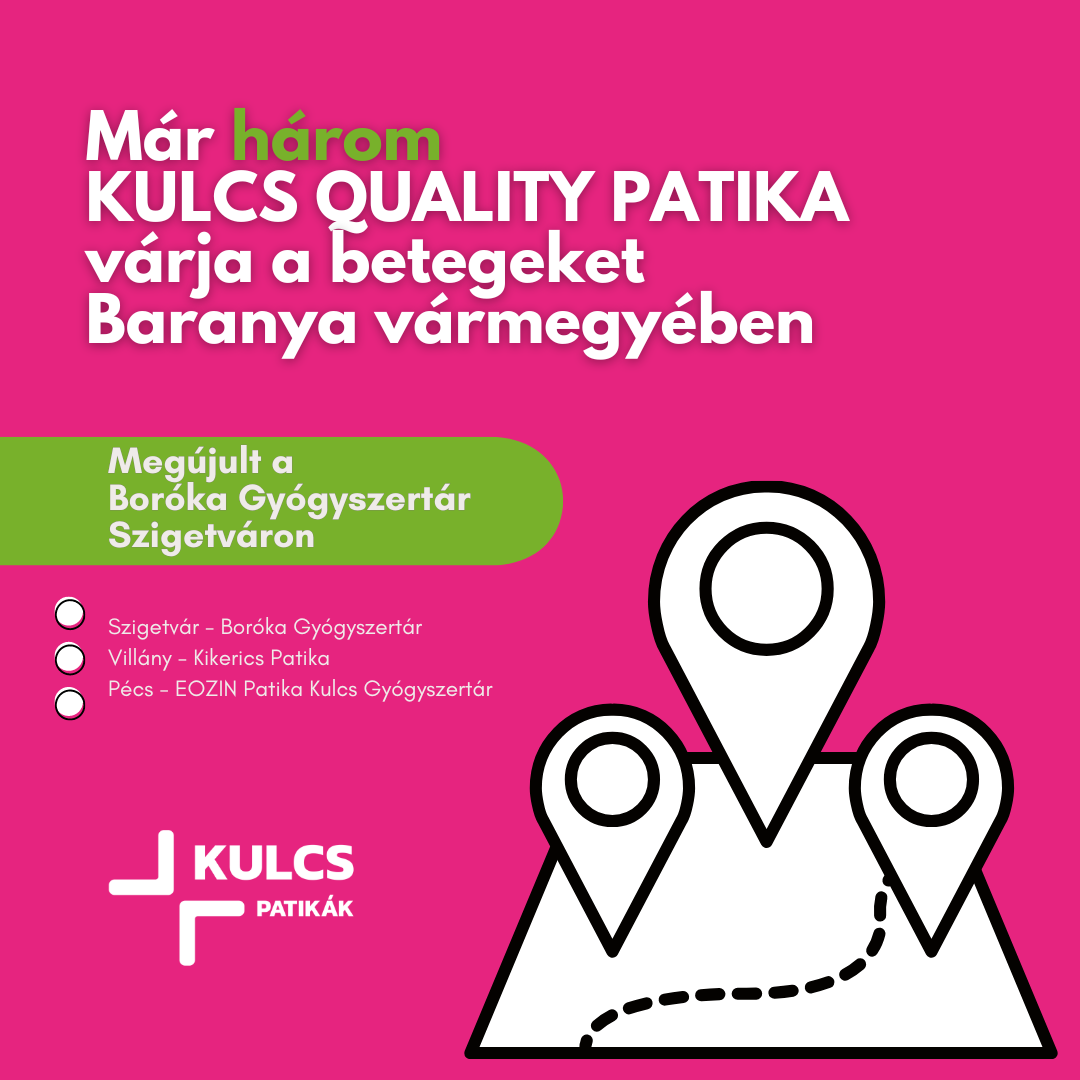 Már három Kulcs Quality Patika várja a betegeket Baranya vármegyében