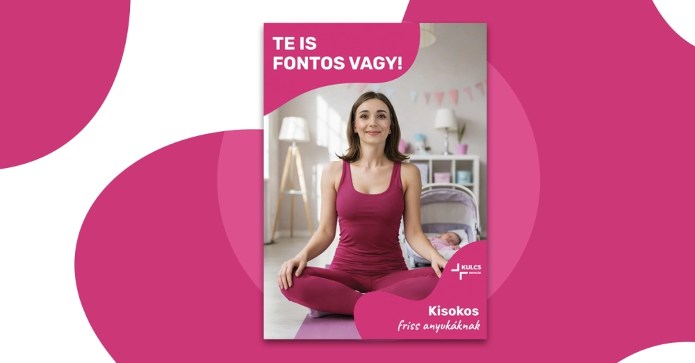Te is fontos vagy! Kisokos friss anyukáknak