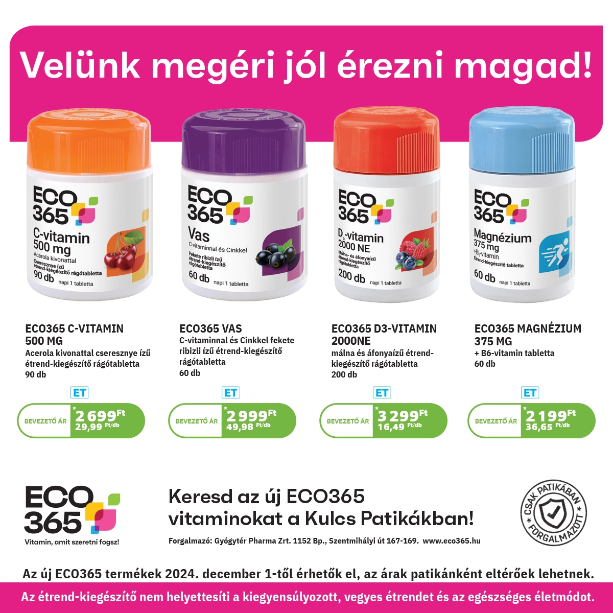 ECO365 – A Kulcs Patikák új vitaminjai, amiket szeretni fogsz! ECO365 – A Kulcs Patikák új vitaminjai, amiket szeretni fogsz!